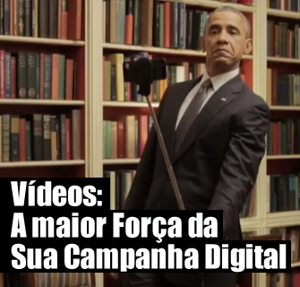 Vídeos: A maior Força da Sua Campanha Digital