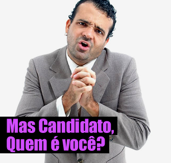 mas candidato quem é você Anderson Alves