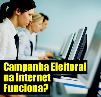 Campanha Eleitoral na Internet Funciona?