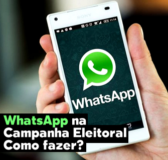 Whatsapp na Campanha Eleitoral Como Fazer