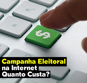 Campanha Eleitoral na Internet Quanto Custa?