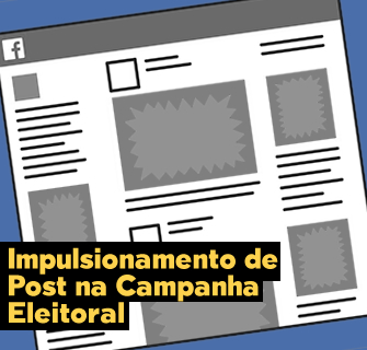 Impulsionamento de Post na Campanha Eleitoral