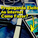 Propaganda Eleitoral na Internet Como Fazer Anderson Alves