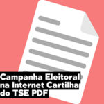 Campanha Eleitoral na Internet Cartilha do TSE PDF Anderson Alves