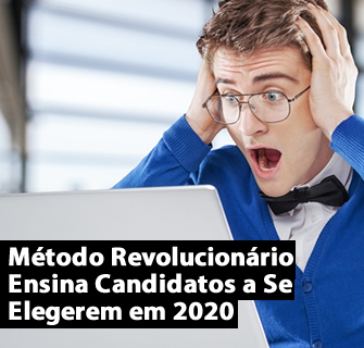 Método Revolucionário Ensina Candidatos a Se Elegerem em 2020